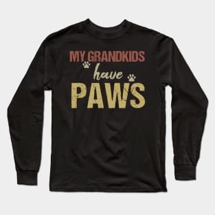 My Grandkids Have Paws Long Sleeve T-Shirt